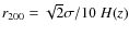 $r_{200}=\sqrt{2}\sigma/10~H(z)$
