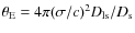 $\theta_{\rm E}=4\pi (\sigma/c)^{2} D_{\rm ls}/D_{\rm s}$