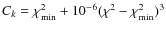 $C_k=\chi^2_{\min}+10^{-6} (\chi^2-\chi^2_{\rm min})^3$