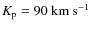 $K_{\rm p}=90~{\rm km~s^{-1}}$