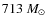 $713~M_\odot$