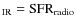 $_{\rm IR}= \mbox{SFR}_{\rm radio}$