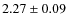 $2.27\pm 0.09$