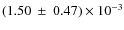$(1.50~\pm~0.47) \times 10^{-3}$