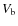 $V_{\rm b}$