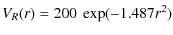 $\displaystyle V_R(r) = 200~\exp(-1.487r^2)$