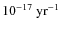 $10^{-17}~{\rm yr}^{-1}$