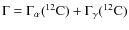 $\Gamma=
\Gamma_\alpha({}^{12}{\rm C})+\Gamma_\gamma(^{12}{\rm C})$
