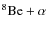 ${}^8{\rm Be}+\alpha$