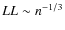 $LL\sim n^{-1/3}$