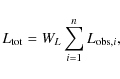 \begin{displaymath}L_{\rm tot} = W_L \sum_{i=1}^n L_{{\rm obs},i},
\end{displaymath}
