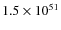 $1.5 \times 10^{51}$