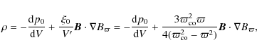 \begin{displaymath}\rho = -\frac{{\rm d} p_0}{{\rm d} V} + \frac{\xi_0}{\; V^\pr...
...{4(\varpi_{\rm co}^2-\varpi^2)} {\vec B}\cdot \nabla B_\varpi,
\end{displaymath}