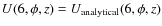 $U(6,\phi,z)= U_{\rm analytical}(6,\phi,z)$