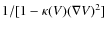 $1/[1-\kappa(V) (\nabla V)^2]$