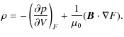 $\displaystyle \rho = - \left(\frac{\partial p}{\partial V}\right)_F + \frac{1}{\mu_0} ({\vec B} \cdot \nabla F).$