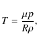 \begin{displaymath}T= \frac{\mu p}{R \rho},
\end{displaymath}