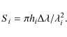 \begin{displaymath}%
S_i = \pi h_i \Delta\lambda/\lambda_i^2.
\end{displaymath}