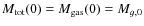 $M_{\rm tot}(0)=M_{\rm gas}(0)=M_{g,0}$
