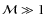 ${\cal M}\gg 1$
