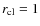 $r_{\rm cl} = 1$