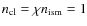 $n_{\rm cl} = \chi n_{\rm ism} = 1$