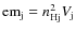 ${\rm em}_{\rm
j} = n_{\rm Hj}^2 V_{\rm j}$