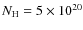 $N_{\rm H} = 5\times10^{20}$