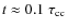 $t\approx
0.1~\tau_{\rm cc}$