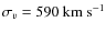 $\sigma_v=590~\rm km~s^{-1}$