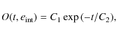\begin{displaymath}%
O(t, e_{\rm int}) = C_1 \exp{(-t / C_2)},
\end{displaymath}