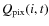 $Q_{\rm pix}(i,t)$