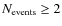 $N_{{\rm events}} \ge 2$