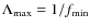 $\Lambda_{\rm max}=1/{f_{\rm min}}$