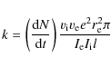 \begin{displaymath}k=\left(\frac{{\rm d}N}{{\rm d}t}\right)\frac{v_{\rm i}v_{\rm e}e^{2}r_{\rm e}^2\pi}{I_{\rm e}I_{\rm i}l}
\end{displaymath}