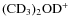\ensuremath{{\rm (CD_3)_2OD^+}}