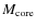 $M_{\rm core}$