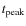 $t_{\rm peak}$