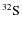 \ensuremath{^{32}{\rm S}}