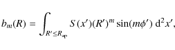 \begin{displaymath}b_{m}(R) = \int_{R^\prime \le R_{\rm ap}} S(x^\prime) (R^\prime)^{m} \sin (m\phi^\prime)~ {\rm d}^2x^\prime,
\end{displaymath}