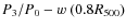 $P_3/P_0-w\ (0.8R_{500})$
