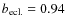 $b_{\rm ecl.} = 0.94$