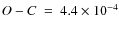 $O-C ~=~4.4 \times 10^{-4}$