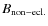 $B_{\rm non-ecl.}$