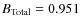 $B_{\rm Total} = 0.951$