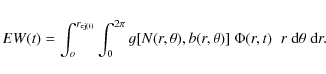 \begin{eqnarray*}EW(t)=\int_o^{r_{\rm ej(t)}} \int_0^{2\pi}
g[N(r,\theta),b(r,\theta)]\; \Phi(r,t)\; \;r \; {\rm d}\theta \; {\rm d}r.
\end{eqnarray*}