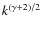 $k^{(\gamma+2)/2}$
