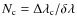 $N_{\rm c}=\Delta\lambda_{\rm c}/\delta\lambda$