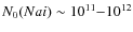 $N_0(Na {\sc i})\sim 10 ^{11} {-} 10^{12}$