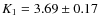 $K_1 =
3.69\pm0.17$